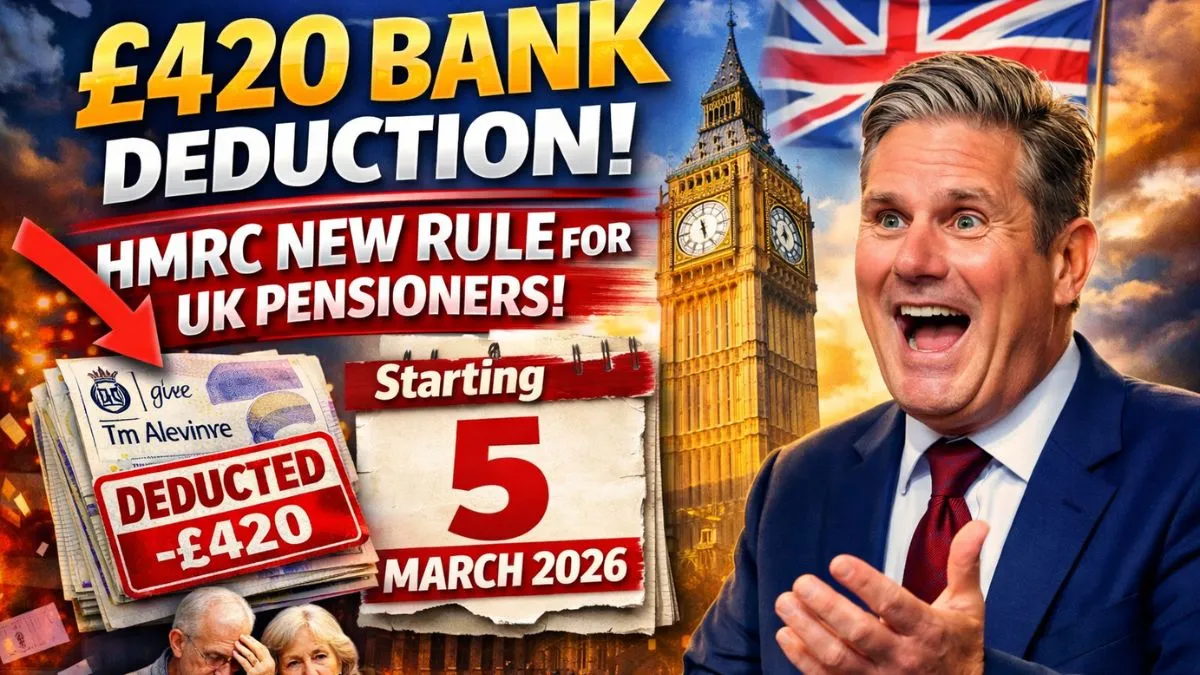 £420 Bank Deduction: HMRC New Rule for UK Pensioners Starting 5 March 2026