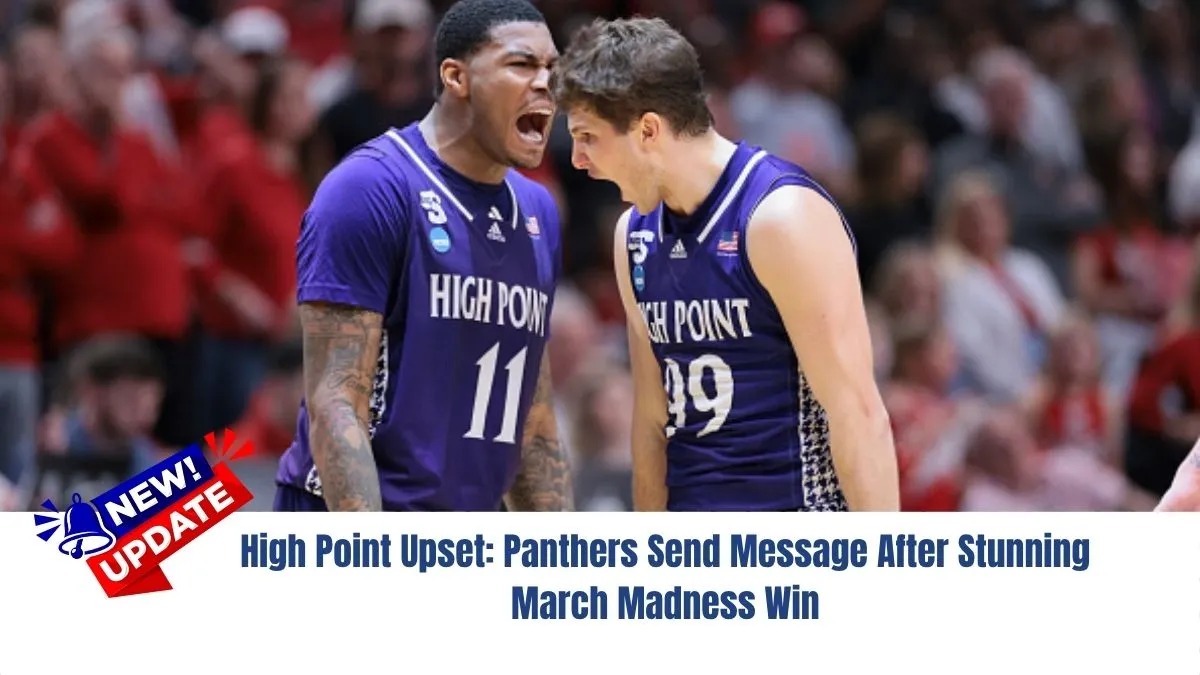 High Point Upset: Panthers Send Message After Stunning March Madness Win
