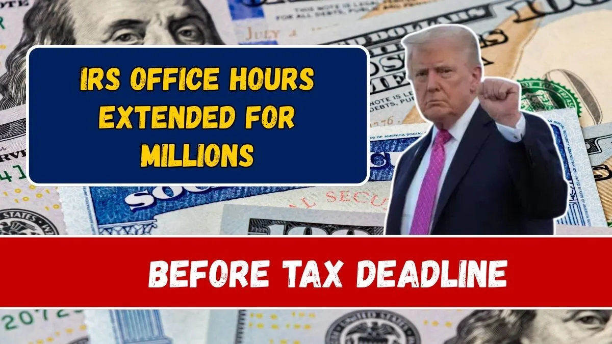 IRS Office Hours Extended for Millions Before Tax Deadline