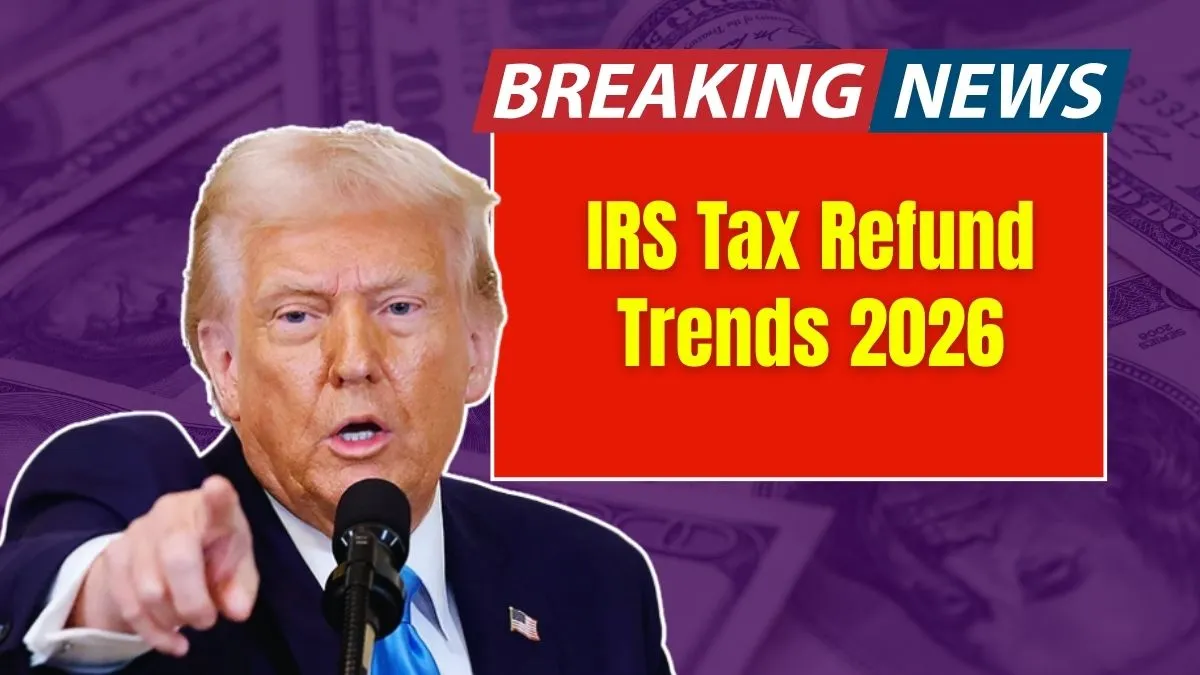 IRS Tax Refund Trends 2026: Average Refund Rises 10.6% This Filing Season
