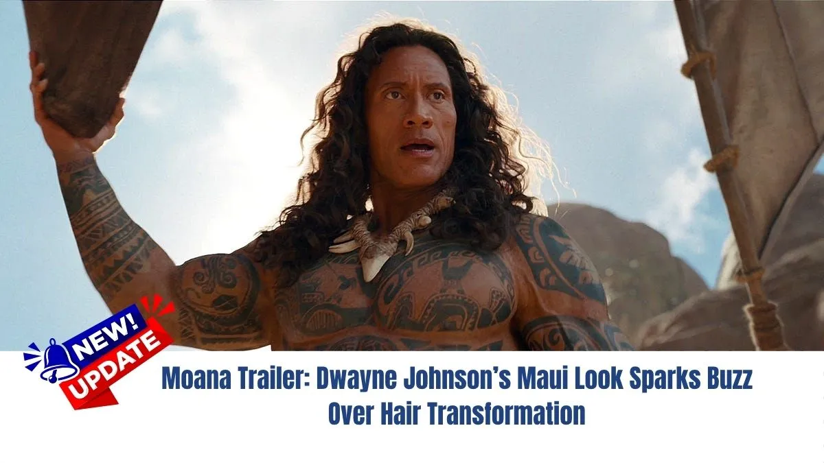 Moana Trailer: Dwayne Johnson’s Maui Look Sparks Buzz Over Hair Transformation
