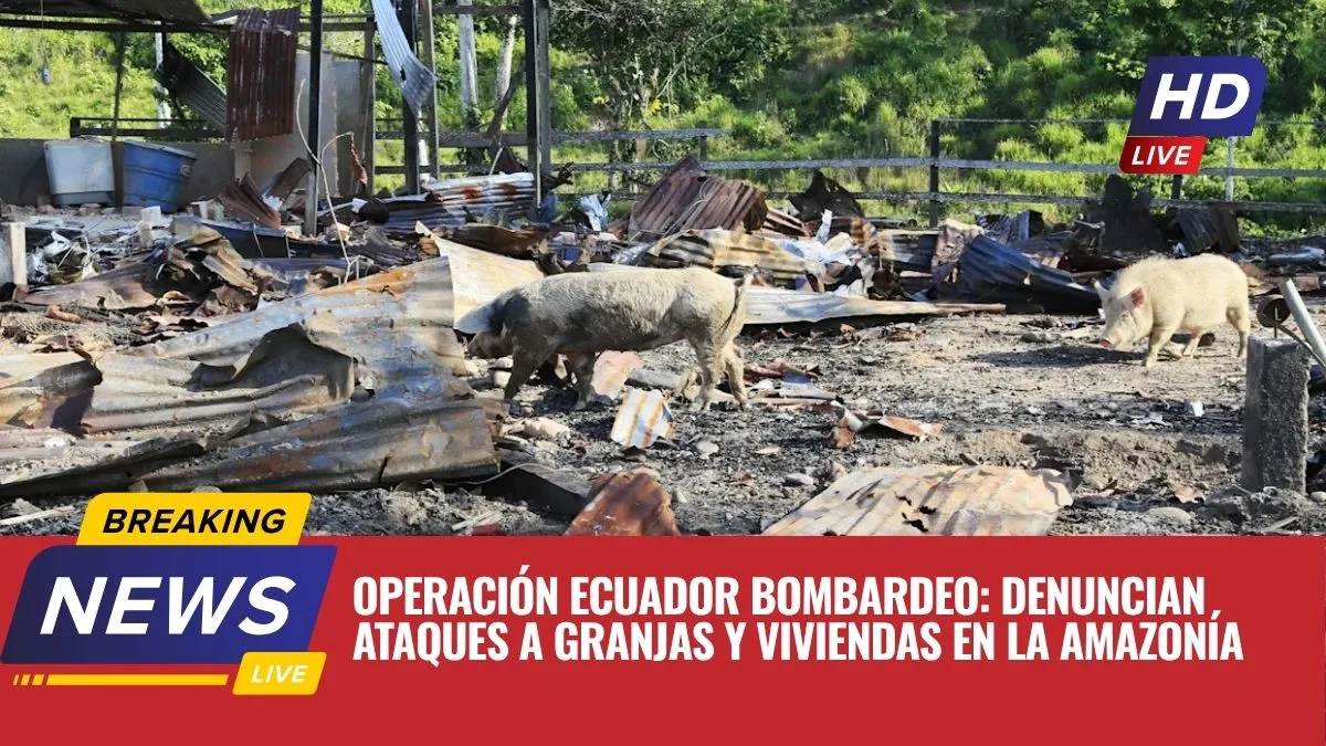 Operación Ecuador Bombardeo: Denuncian ataques a granjas y viviendas en la Amazonía