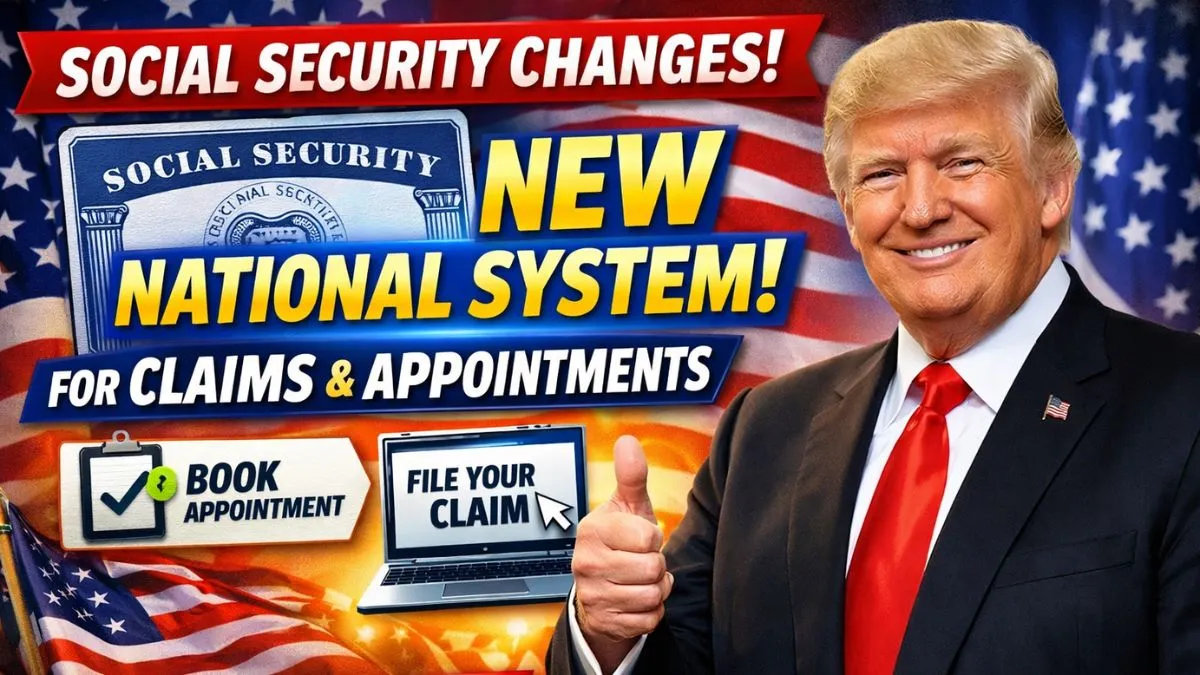 Social Security Changes: SSA Launches New National System for Claims and Appointments