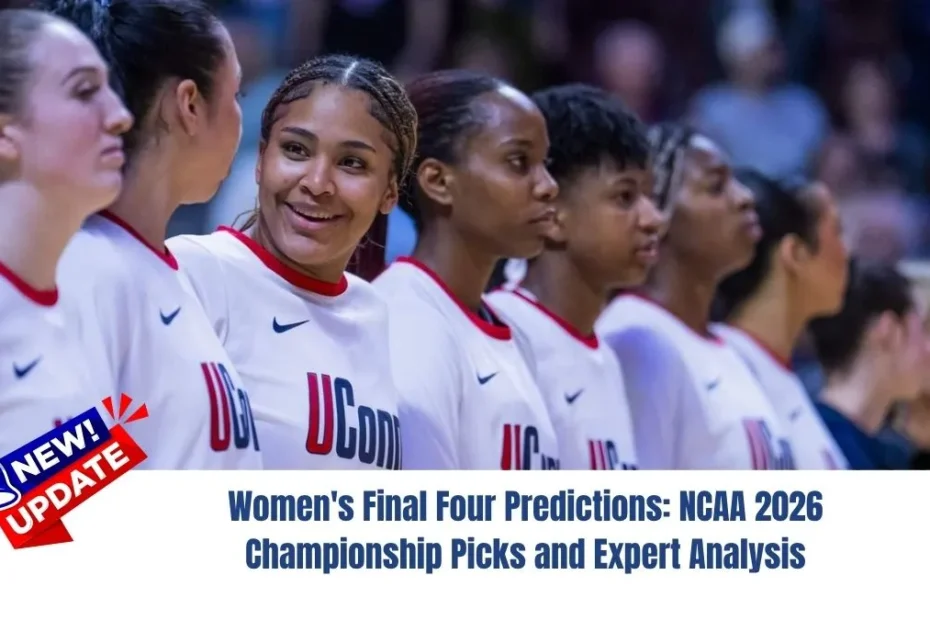 Women's Final Four Predictions: NCAA 2026 Championship Picks and Expert Analysis