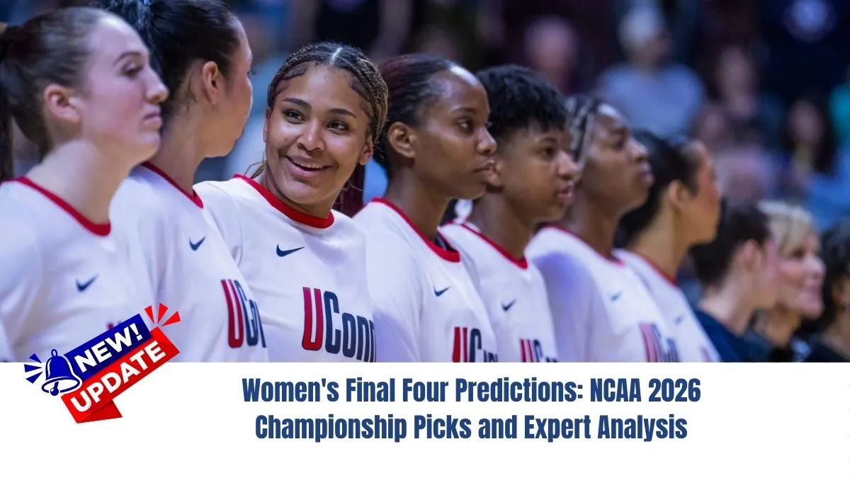Women's Final Four Predictions: NCAA 2026 Championship Picks and Expert Analysis